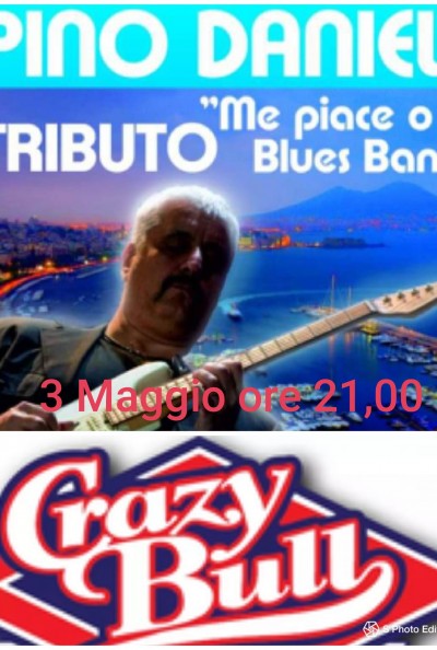 Pino Daniele Tribute Band (Me Piace O Blues Band) Al Crazy Bull