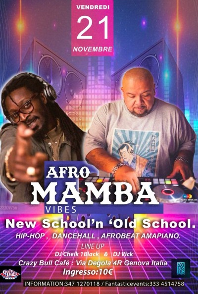 AFRO MAMBA VIBES New School' n 'Old School @ CRAZY BULL GENOVA